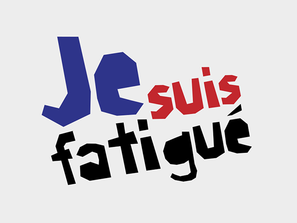 Je Suis Fatigué Exhibition